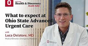 What to expect at Ohio State Advanced Urgent Care | Ohio State Medical Center