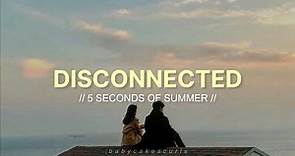 5 seconds of summer — disconnected || lyrics + sub. español