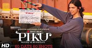 PIKU | Deepika Padukone 60 Days 60 Shots | In Cinemas Now