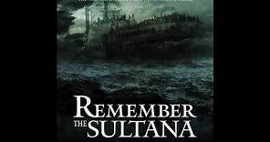 Remember The Sultana - Trailer