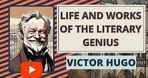 Victor Hugo. Life and Works of The Literary Genius. #victorhugo