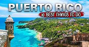 Top 10 Best Things To Do In Puerto Rico