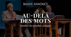 BANDE-ANNONCE - Série documentaire «Au-delà des mots : paroles de proches aidants» | L'APPUI