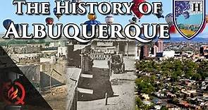 The History of Albuquerque, New Mexico