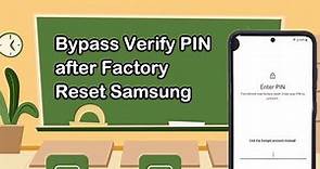 How to Bypass Verify PIN after Factory Reset Samsung 2024