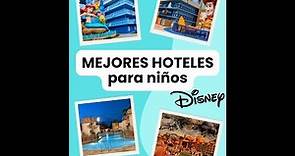 Mejores Hoteles Disney para ir con niños!
