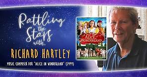 Interview w/ Composer Richard Hartley - "Alice in Wonderland" 20th Anniversary - Rattling the Stars