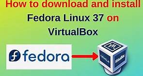 How to download and install Fedora 37 on VirtualBox