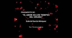 Fragmento de "EL AMOR EN LOS TIEMPOS DEL CÓLERA" -Gabriel García Márquez