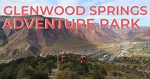 GLENWOOD SPRINGS ADVENTURE PARK: Thrilling Rides | Glenwood Gondola | Cave Tour | Colorado Travel