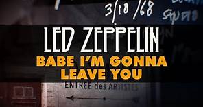 Led Zeppelin - Babe I'm Gonna Leave You (Official Audio)