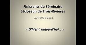 Finissants du Séminaire St-Joseph de Trois-Rivières - Conventum 1998 d'hier à aujourd'hui (2013)