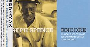 Joseph Spence - Encore: Unheard Recordings of Bahamian Guitar and Singing