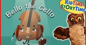 BELLO THE CELLO - Children's book read aloud - music for kids