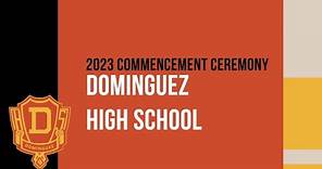 Dominguez High School 2023 Commencement Ceremony