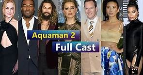 Aquaman & the Lost Kingdom Movie Full Cast Real Names & Details | Aquaman 2 Cast
