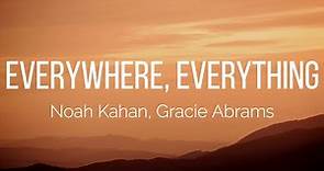 Noah Kahan, Gracie Abrams - Everywhere, Everything (Lyrics)