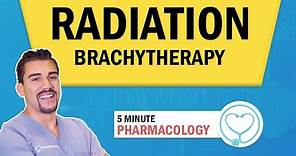 Pharmacology - Radiation Brachytherapy for nursing RN PN (MADE EASY)