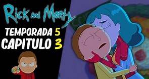 🔶 Rick y Morty Temporada 5 Capitulo 3 | RESUMEN