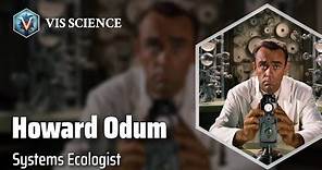 Howard T. Odum: Unraveling the Ecological Web | Scientist Biography