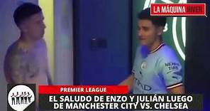 El saludo entre ENZO FERNÁNDEZ y JULIAN ÁLVAREZ luego del partido entre MANCHESTER CITY - CHELSEA