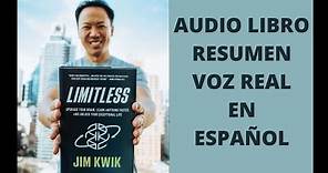 💎LIMITLESS SIN LIMITES Jim Kwik (AUDIO LIBRO RESUMEN) VOZ REAL EN ESPAÑOL. RESUMEN COMPLETO