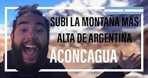 SUBÍ LA MONTAÑA MÁS ALTA DE ARGENTINA 🏔🇦🇷 | Aconcagua | Mendoza