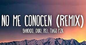 BANDIDO, Duki, Rei, Tiago PZK - No Me Conocen Remix (Letra/Lyrics)