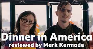 Dinner in America reviewed by Mark Kermode
