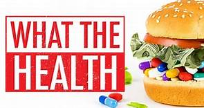 What the Health (2017) | WatchDocumentaries.com