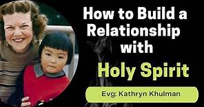 How to Build a relationship with Holyspirit by Katherine Kuhlman