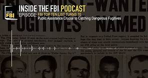 Inside the FBI Podcast - Episode: The FBI Top Ten List Turns 70