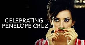 Celebrating Penélope Cruz