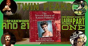 Live from Sparkwood and 21 - TWIN PEAKS - The Secret Diary of Laura Palmer: Part One