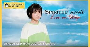 SPIRITED AWAY: Live On Stage | Haku comforts Chihiro