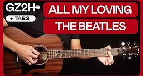 All My Loving Guitar Tutorial The Beatles Guitar Lesson |Easy Chords + Strumming + Solo|