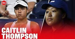 CAITLIN THOMPSON | Can Osaka ever recapture her form? | Raducanu's ceiling | US OPEN UPDATE