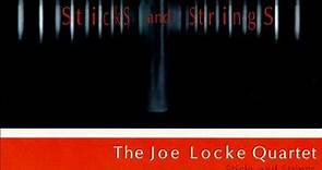 The Joe Locke Quartet - Sticks And Strings