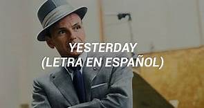 Yesterday - Frank Sinatra (Letra en Español)