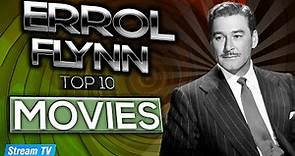 Top 10 Errol Flynn Movies of All Time