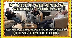 Ep 470 - The Montauk Monster (feat. Tim Dillon)