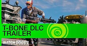 Watch Dogs 2 Trailer: T-Bone DLC Bundle | Ubisoft [NA]