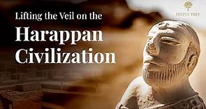 Lifting the Veil on the Harappan Civilization | Indus Valley Civilisation | Tales & Trails #harappa