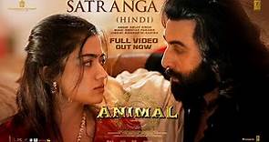 ANIMAL: Satranga (Full Video) Ranbir K,Rashmika|Sandeep|Arijit,Shreyas,Siddharth-Garima|Bhushan K