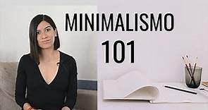 Los básicos que necesitas saber sobre un estilo de vida minimalista - Minimalismo 101.