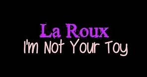 La Roux - I'm not your toy (LYRICS ON SCREEN)
