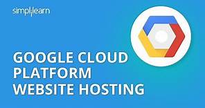 Google Cloud Platform Website Hosting | How To Host Website On Google Cloud | Simplilearn