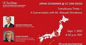 Tumultuous Times – A Conversation with Mr. Masaaki Shirakawa