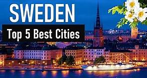 Top 5 Cities in Sweden for Expats | Best Cities in Sweden