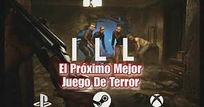 ILL - El Mejor Nuevo Juego De Terror